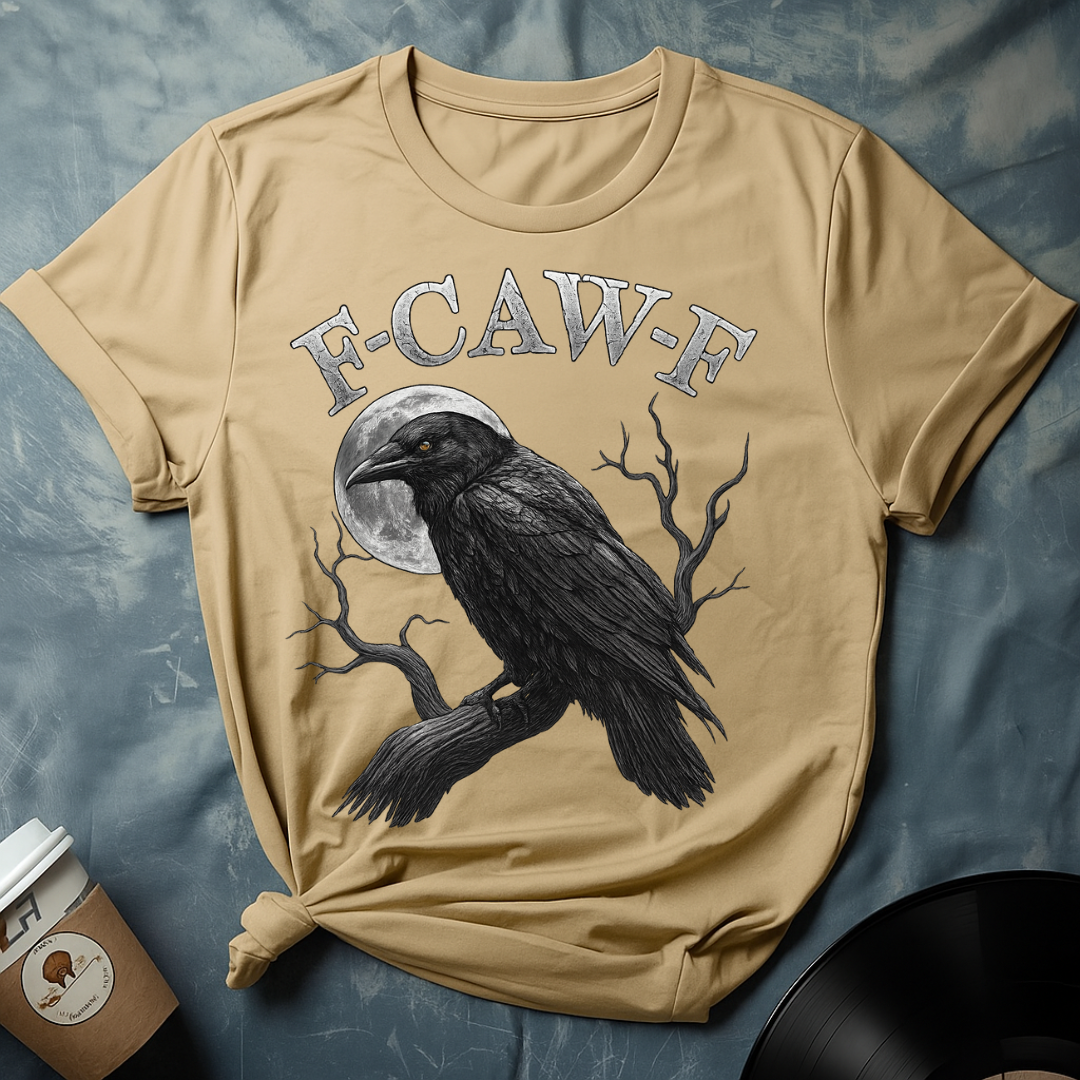 Funny F-CAW-F Crow T-Shirt