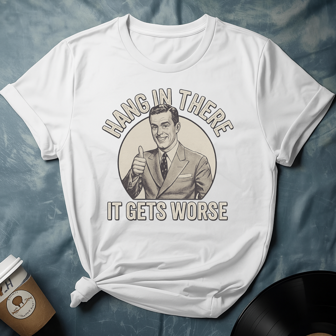 Funny Man Says Hang In There T-Shirt