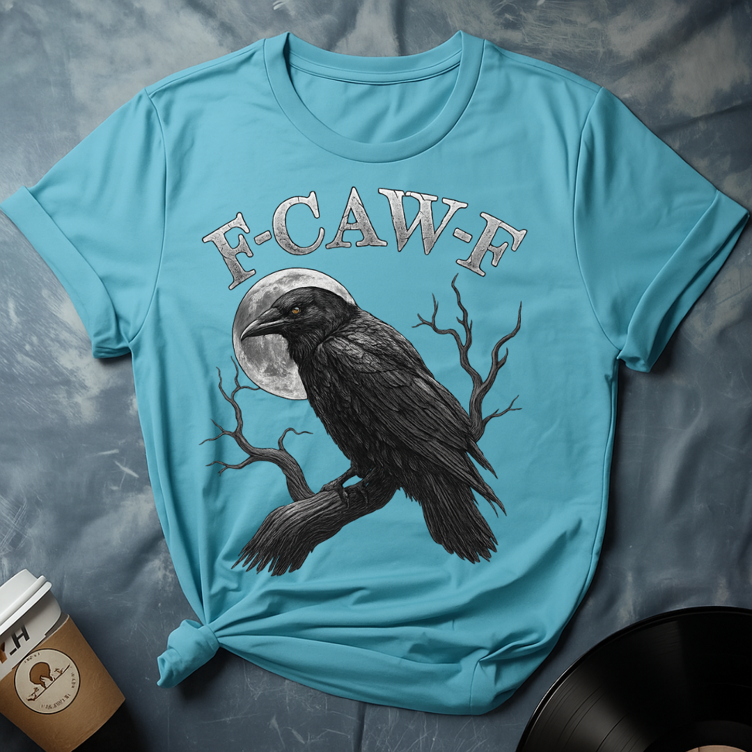Funny F-CAW-F Crow T-Shirt