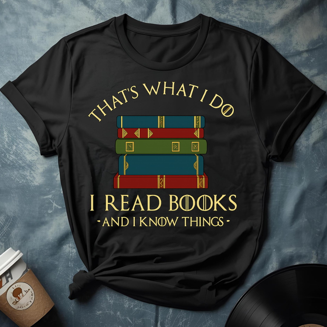 Unisex Book Lover Tee – I Read Books & I Know Things