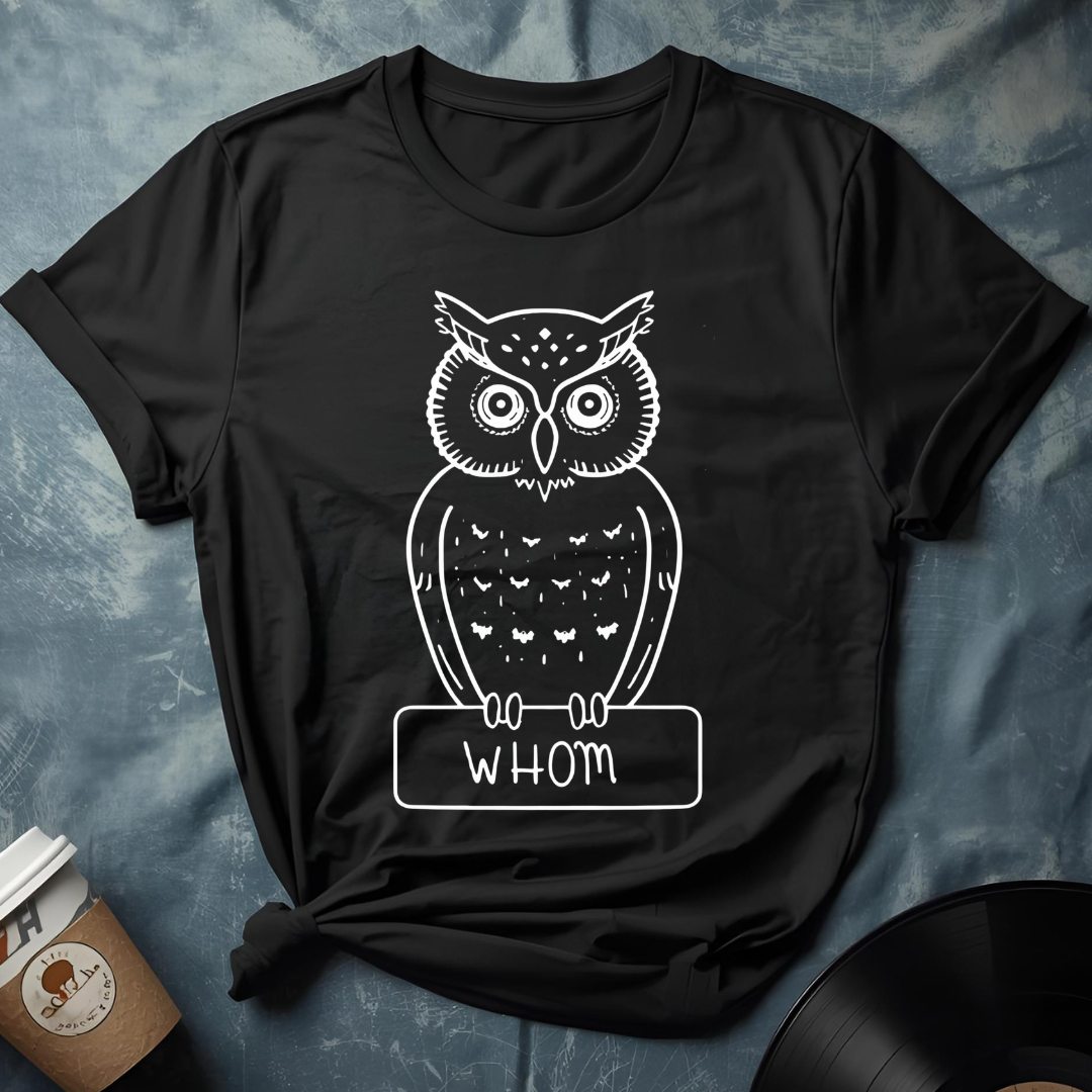 Owl Meme Shirt – Whom, Not Who
