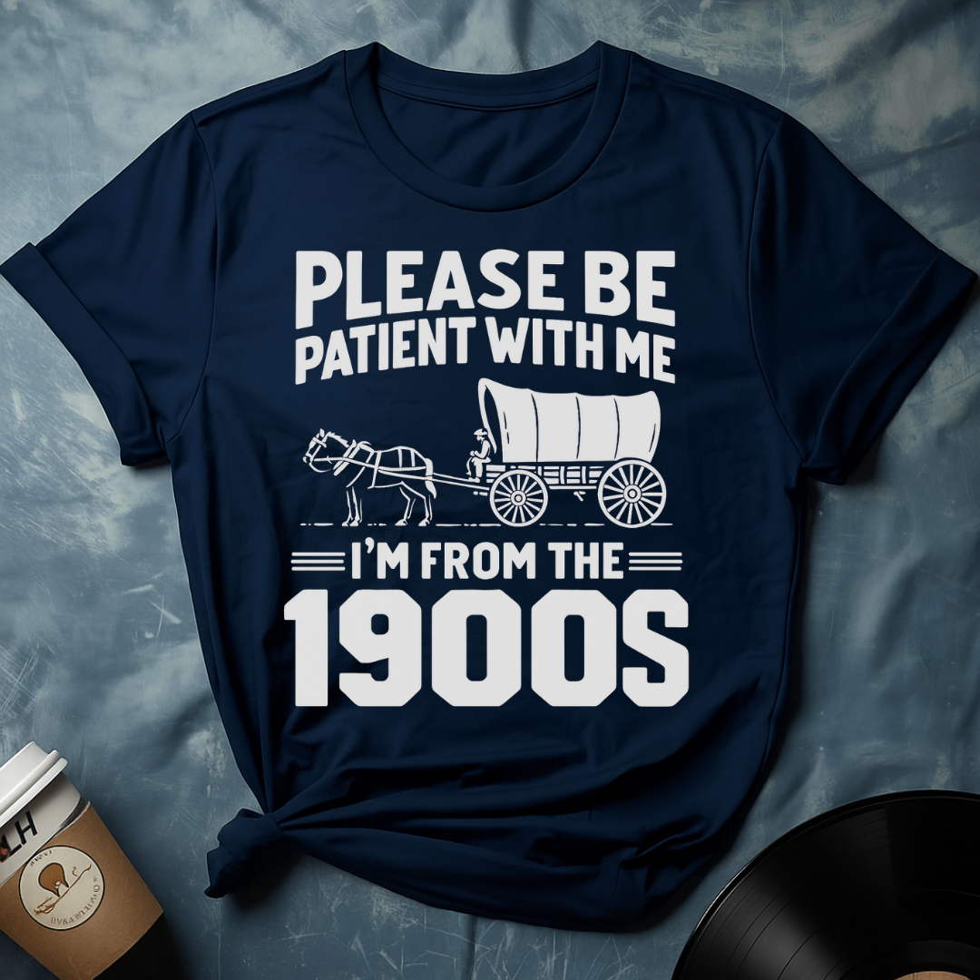 I'M FROM THE 1900s T-Shirt