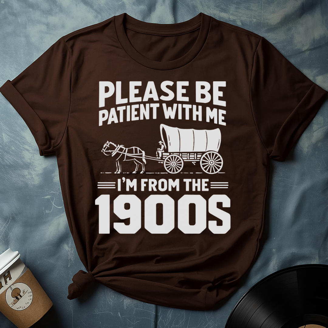 I'M FROM THE 1900s T-Shirt