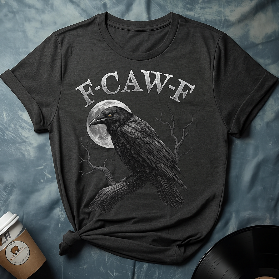 Funny F-CAW-F Crow T-Shirt