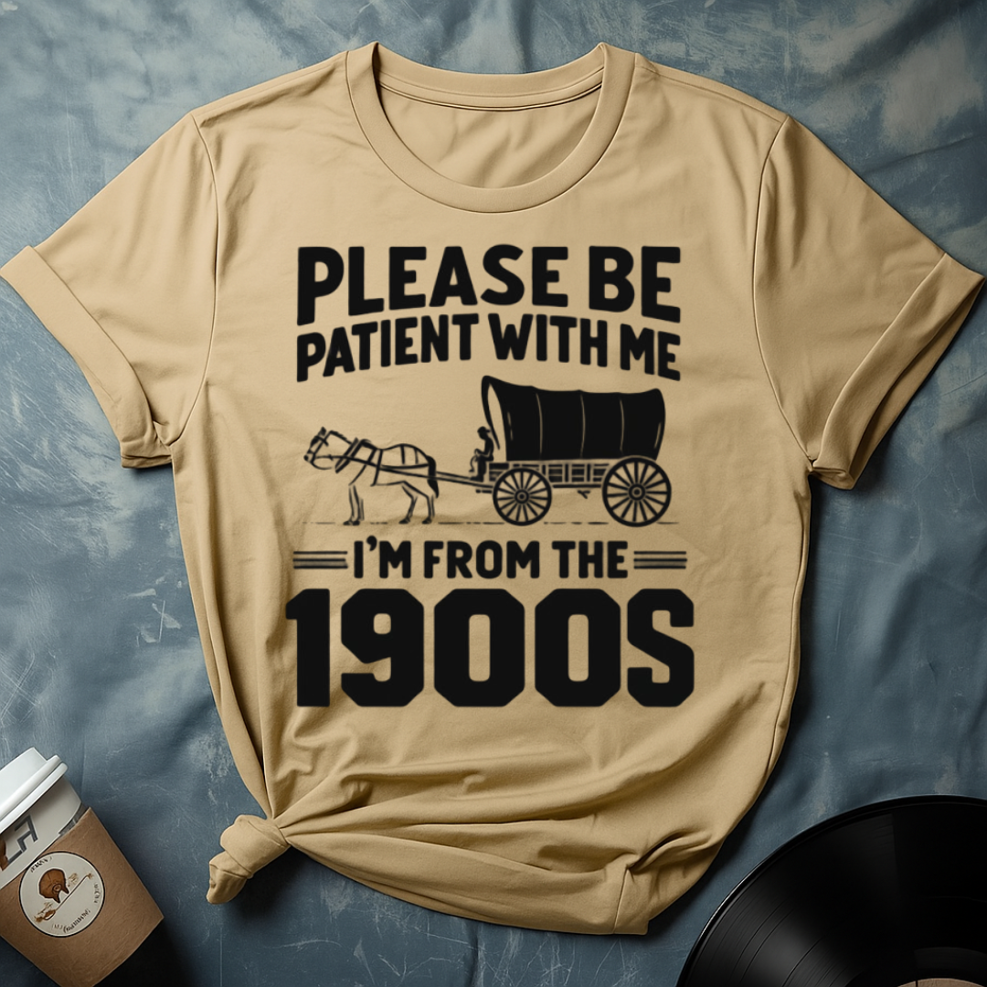 I'M FROM THE 1900s T-Shirt