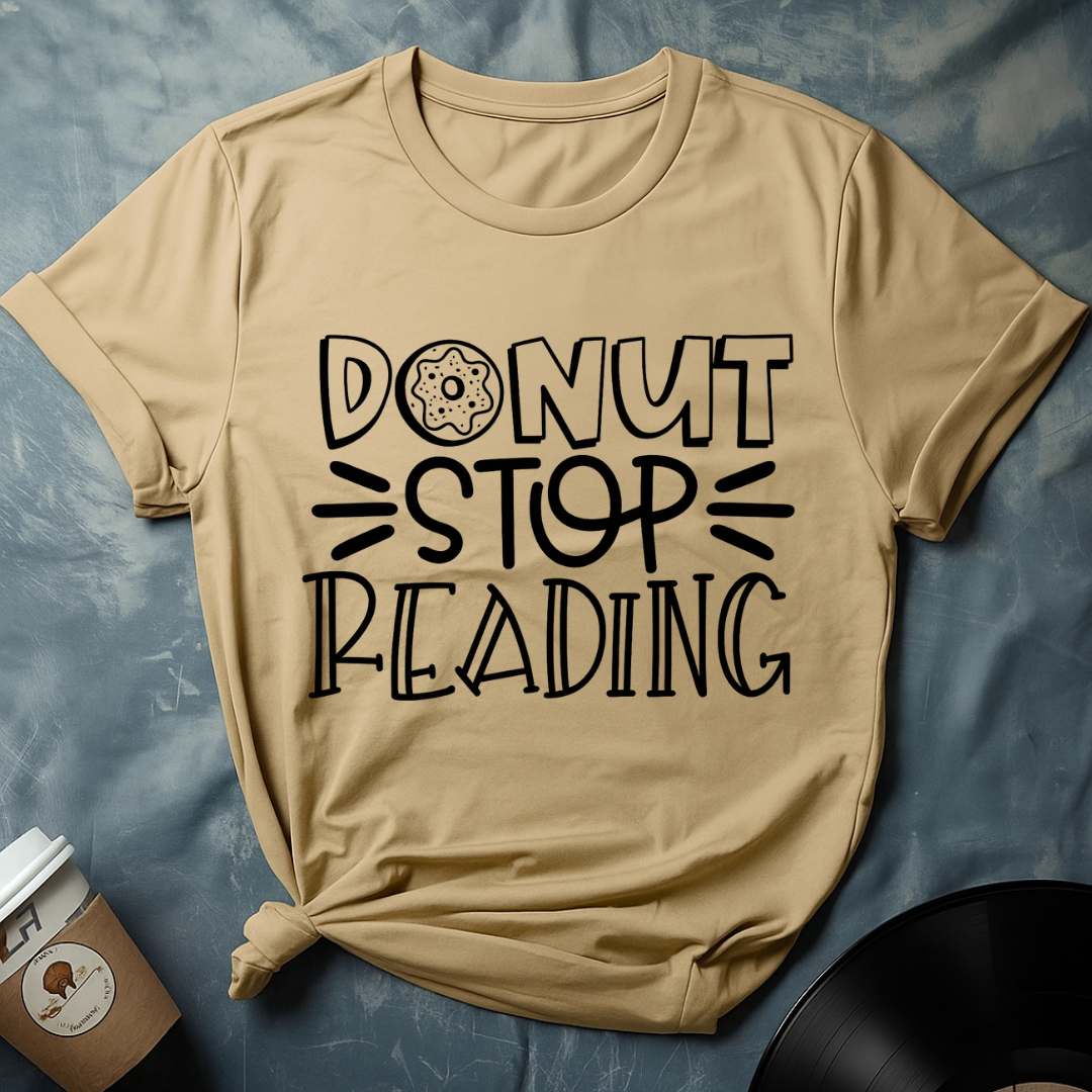 Donut Stop Reading – Funny Unisex Book Lover T-Shirt