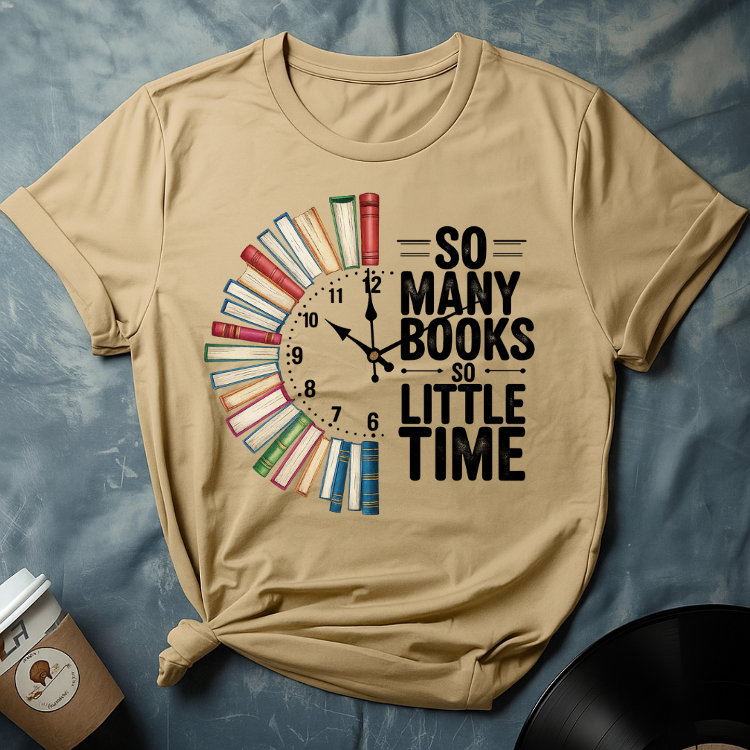 So many books so little time T-Shirt