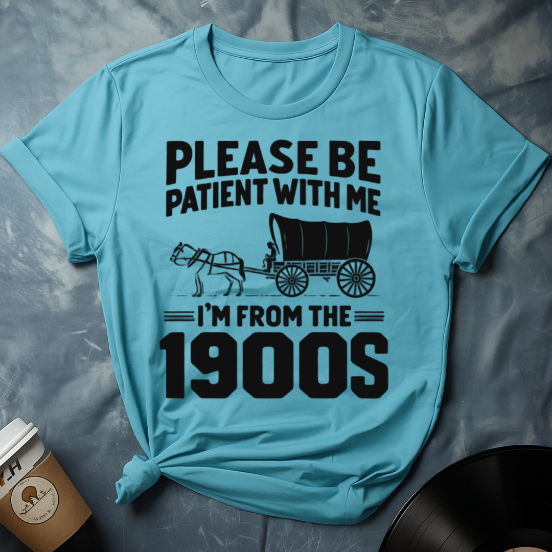 I'M FROM THE 1900s T-Shirt