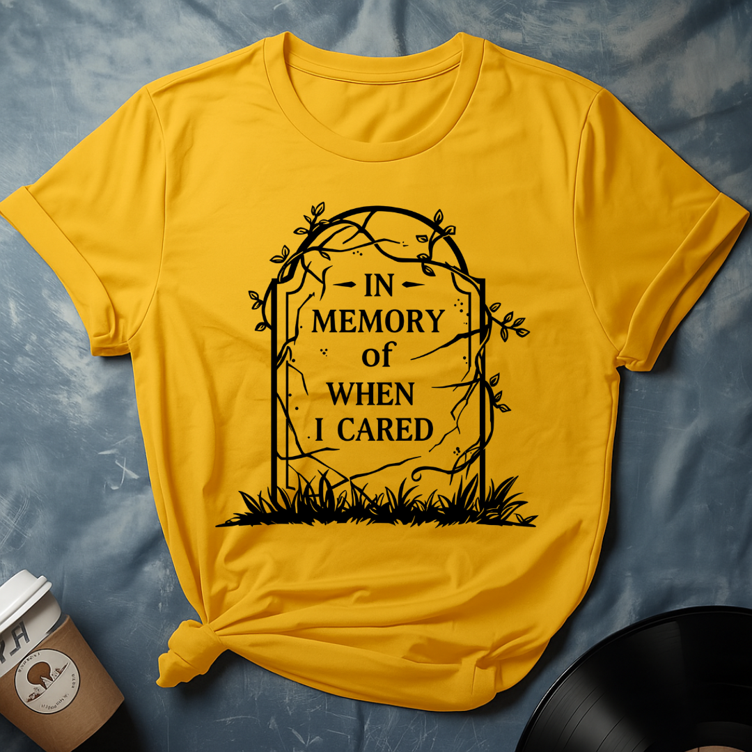 In Memory of When I Cared - Halloween T-Shirt
