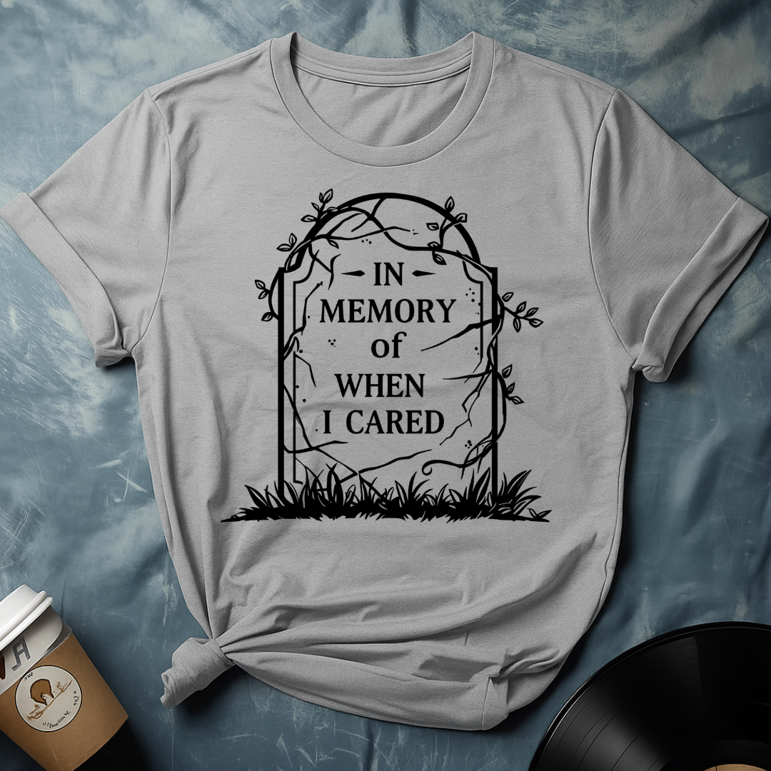 In Memory of When I Cared - Halloween T-Shirt