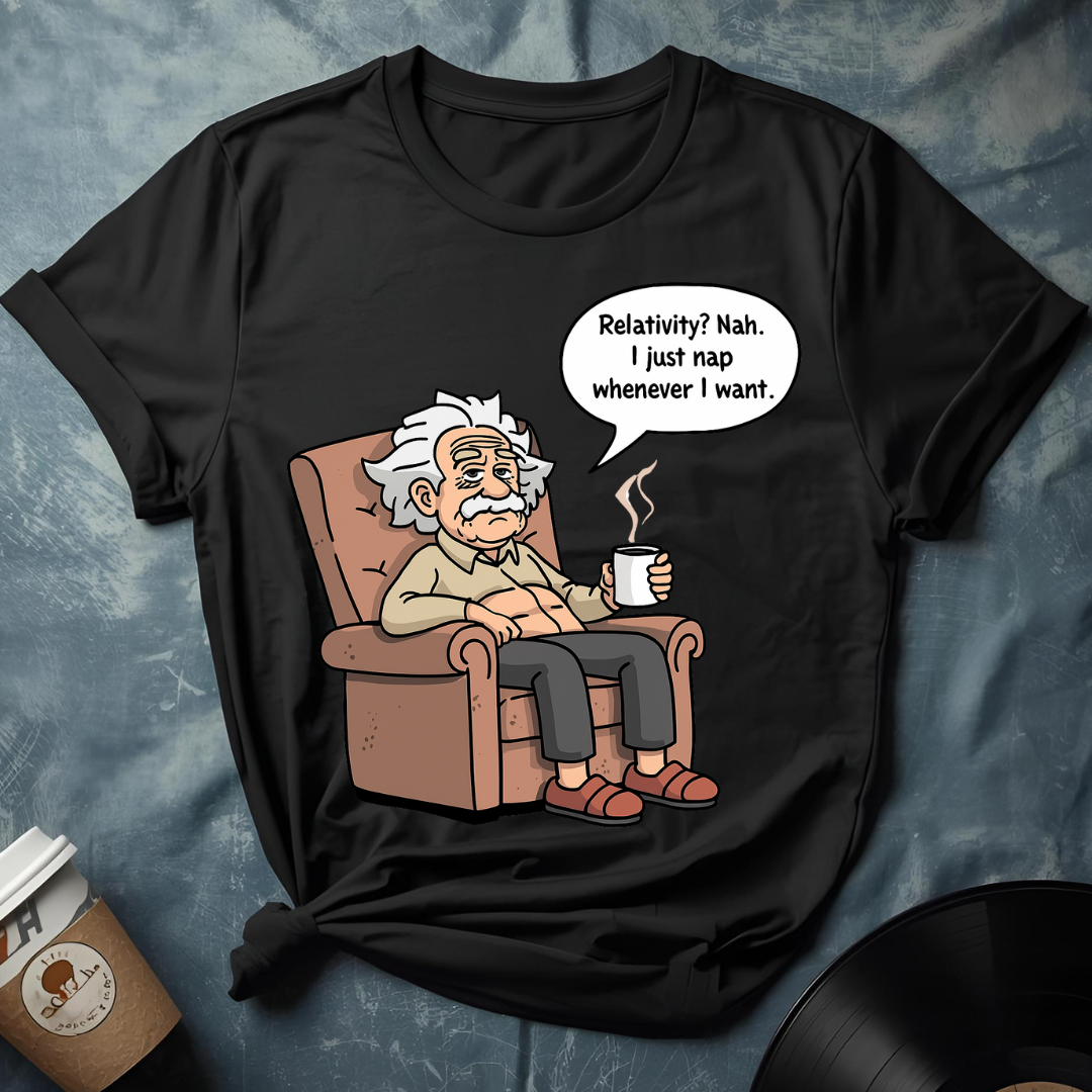 Relativity? Nah. I Nap – Einstein Meme T-Shirt