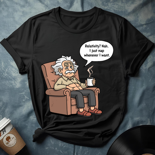 Relativity? Nah. I Nap – Einstein Meme T-Shirt