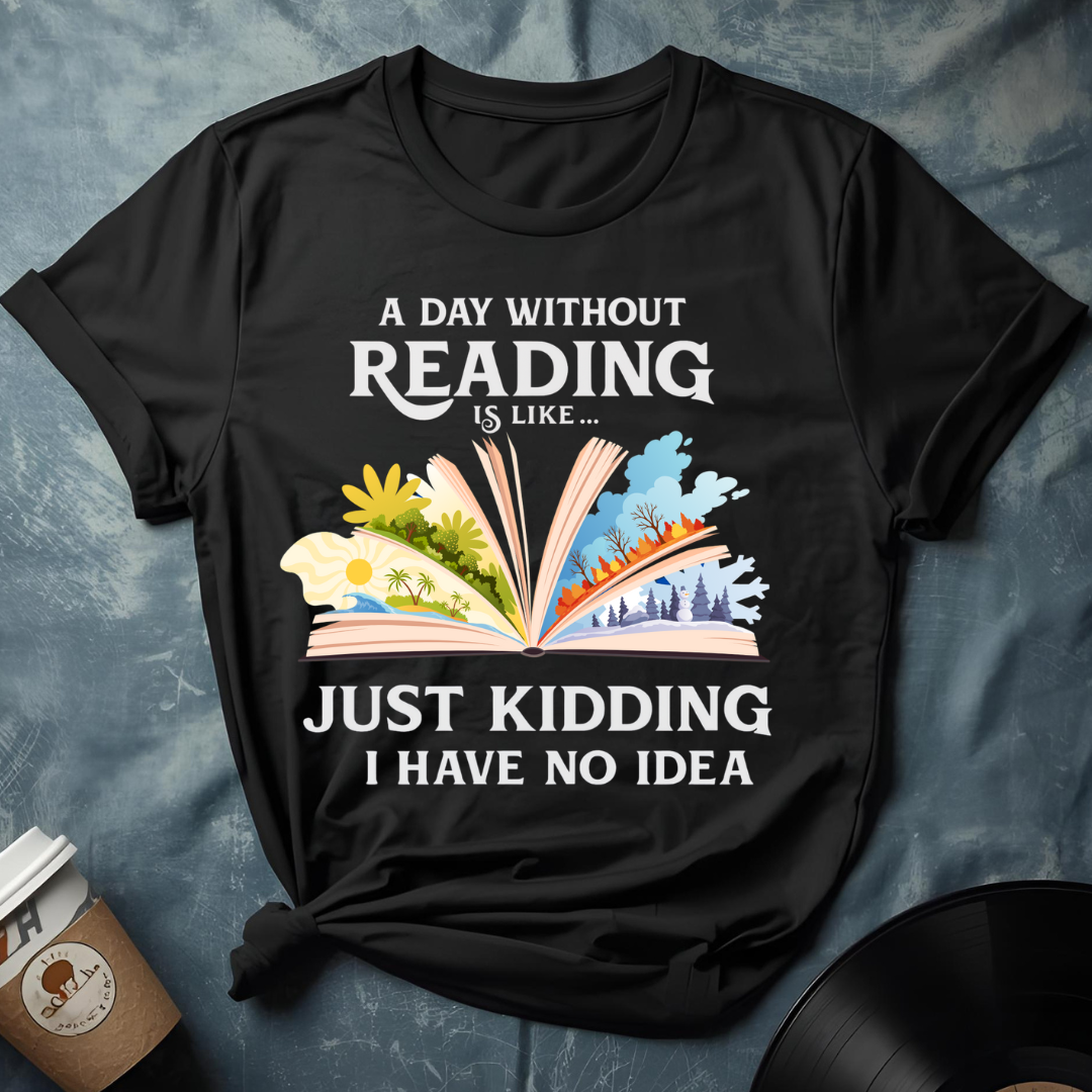 A Day Without Reading T-Shirt