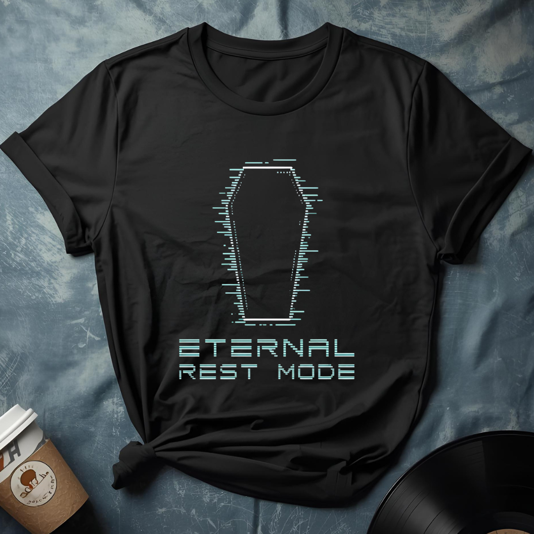 Eternal Rest Mode T-Shirt