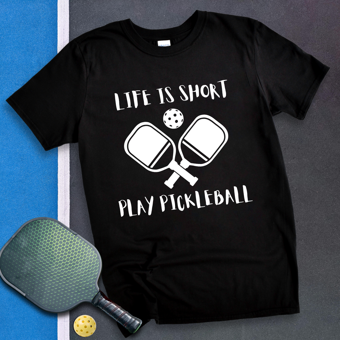 Life Is Short Play Pickleball T-Shirt