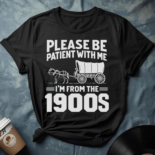I'M FROM THE 1900s T-Shirt