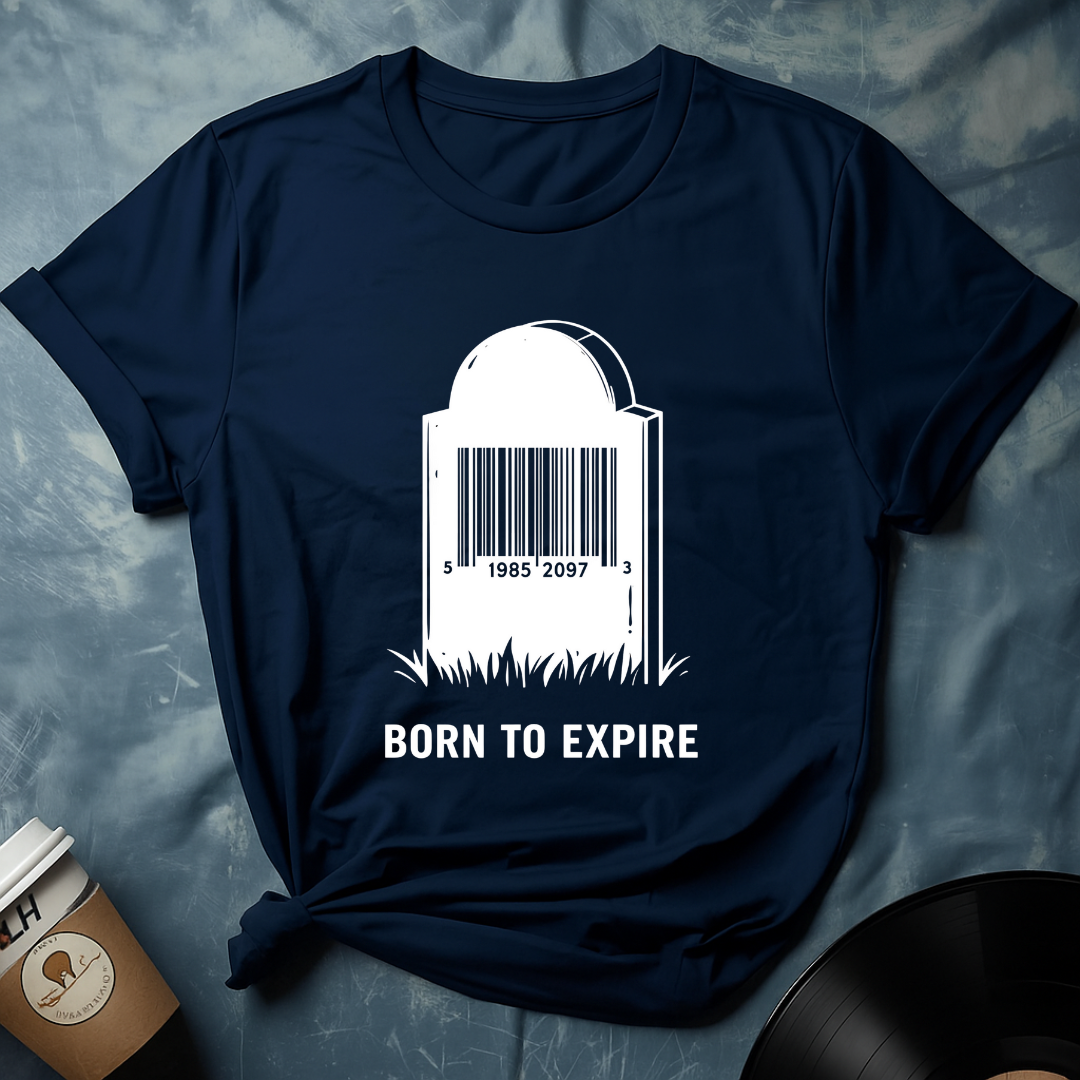 Born To Expire T-Shirt