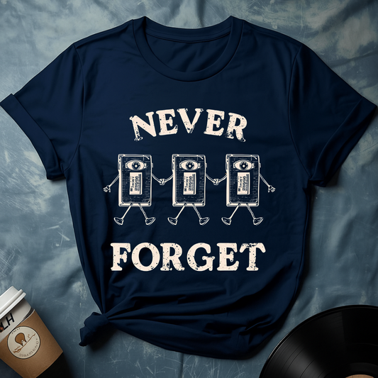 Never Forget T-Shirt