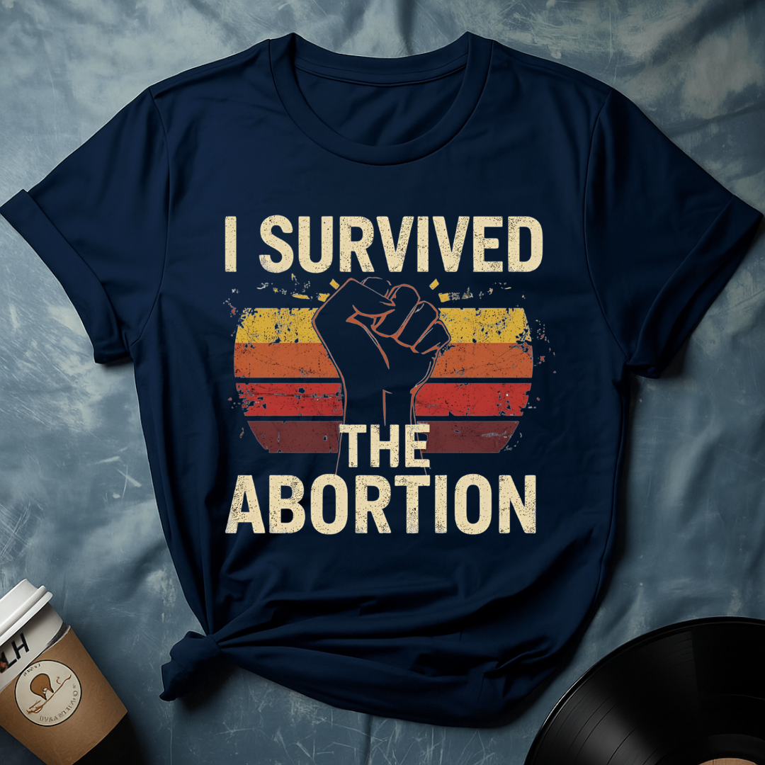 I SURVIVED THE ABORTION T-Shirt