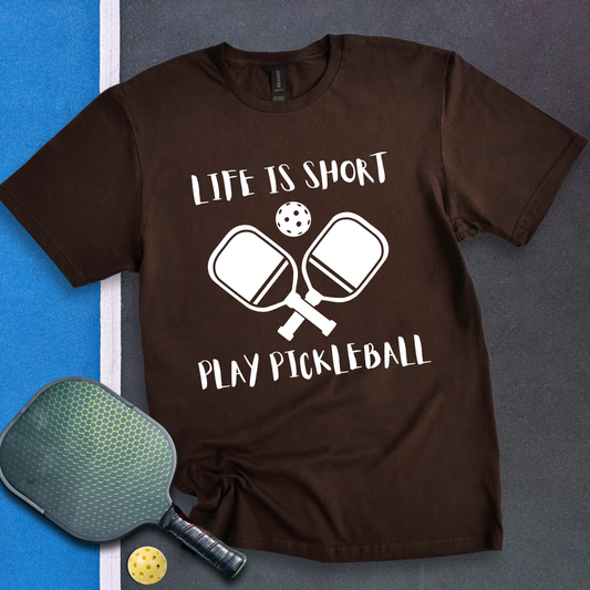 Life Is Short Play Pickleball T-Shirt