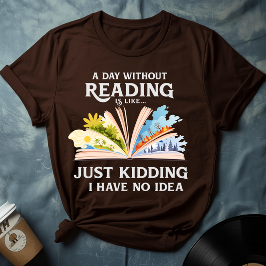 A Day Without Reading T-Shirt