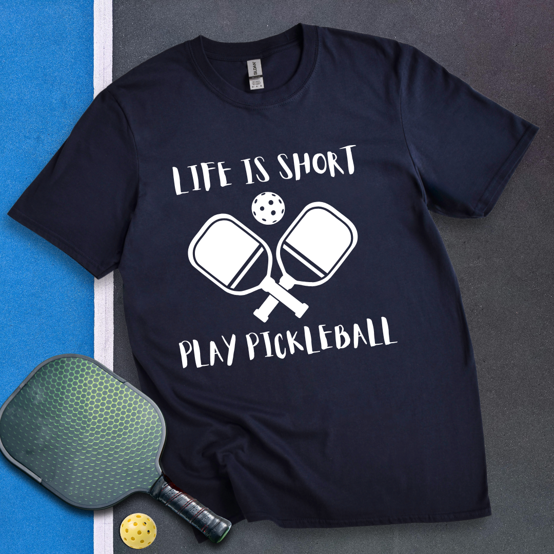 Life Is Short Play Pickleball T-Shirt