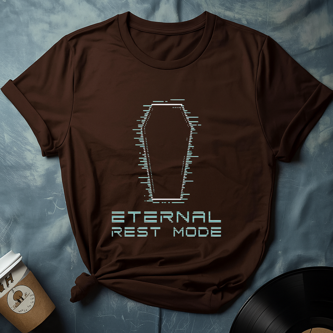 Eternal Rest Mode T-Shirt
