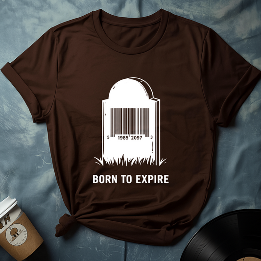 Born To Expire T-Shirt