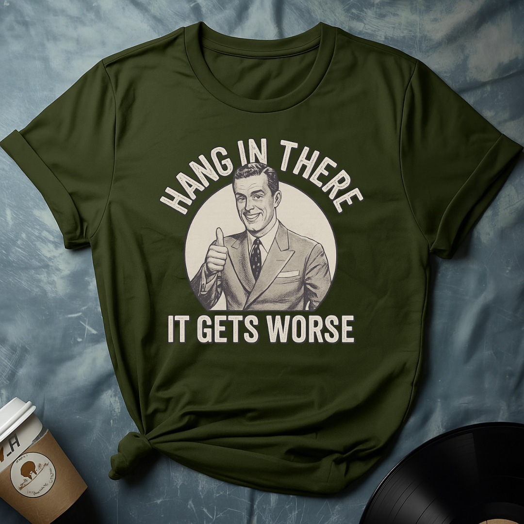 Funny Man Says Hang In There T-Shirt
