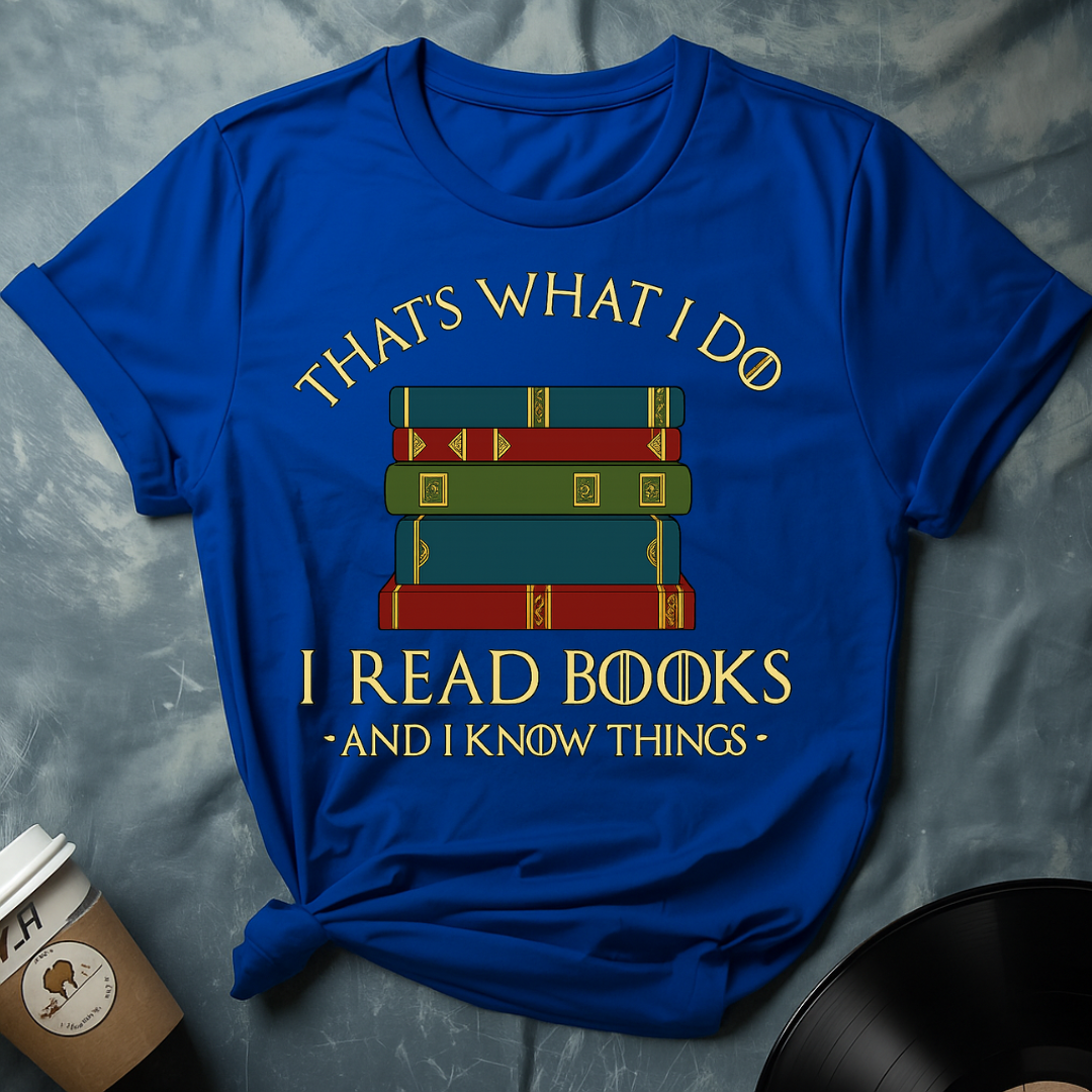 Unisex Book Lover Tee – I Read Books & I Know Things