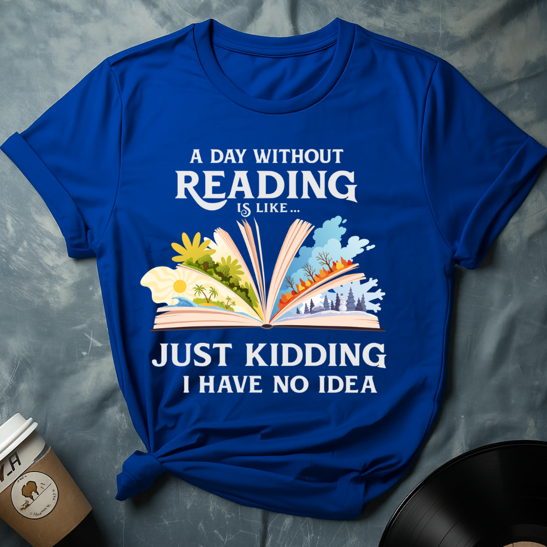 A Day Without Reading T-Shirt