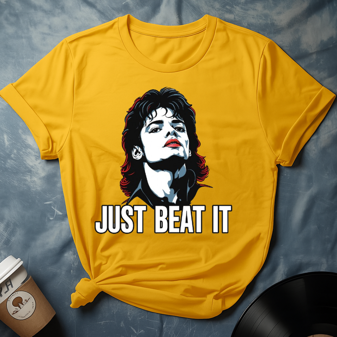 JUST BEAT IT T-Shirt