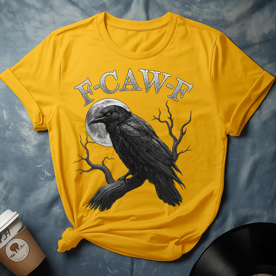Funny F-CAW-F Crow T-Shirt