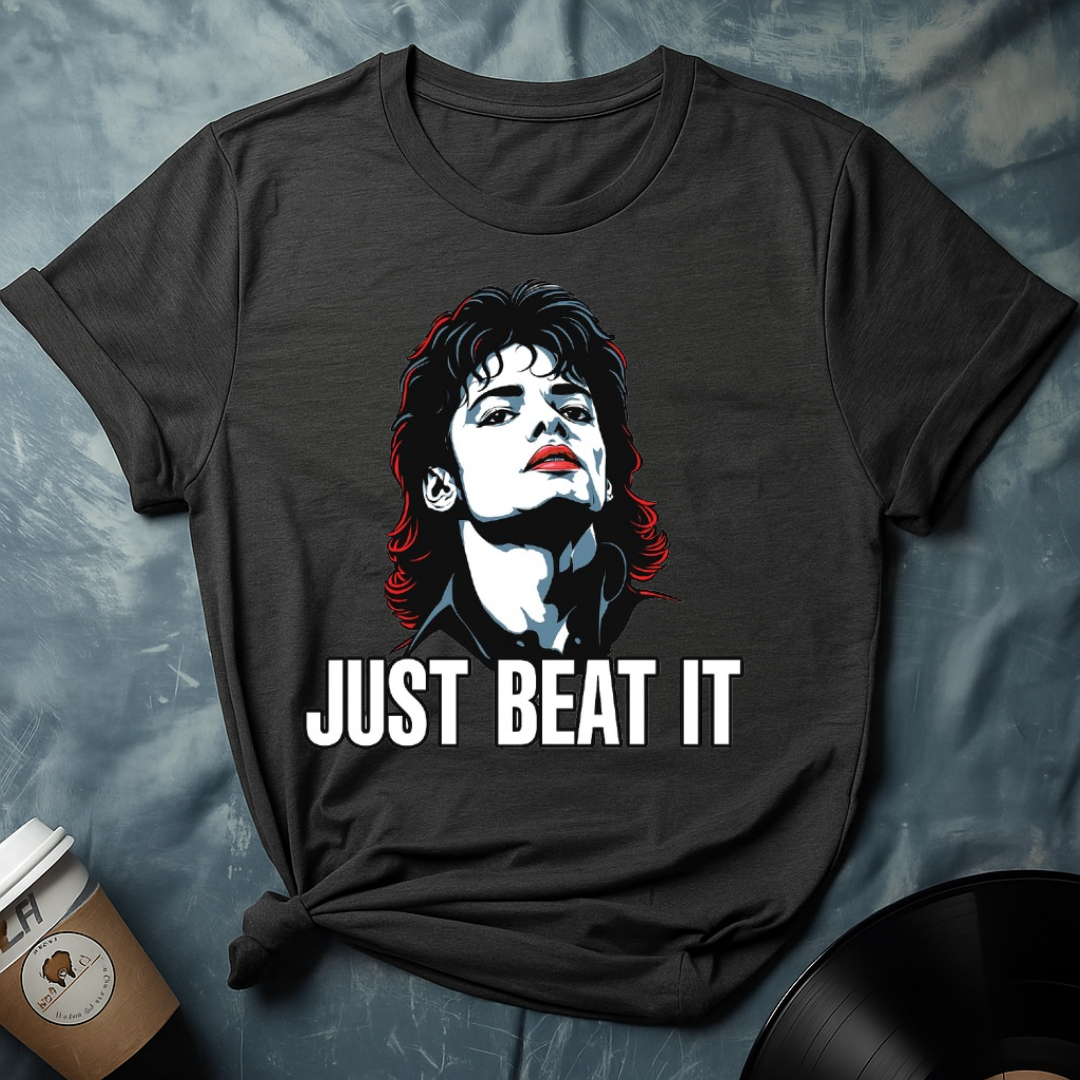JUST BEAT IT T-Shirt