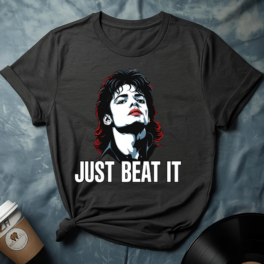 JUST BEAT IT T-Shirt