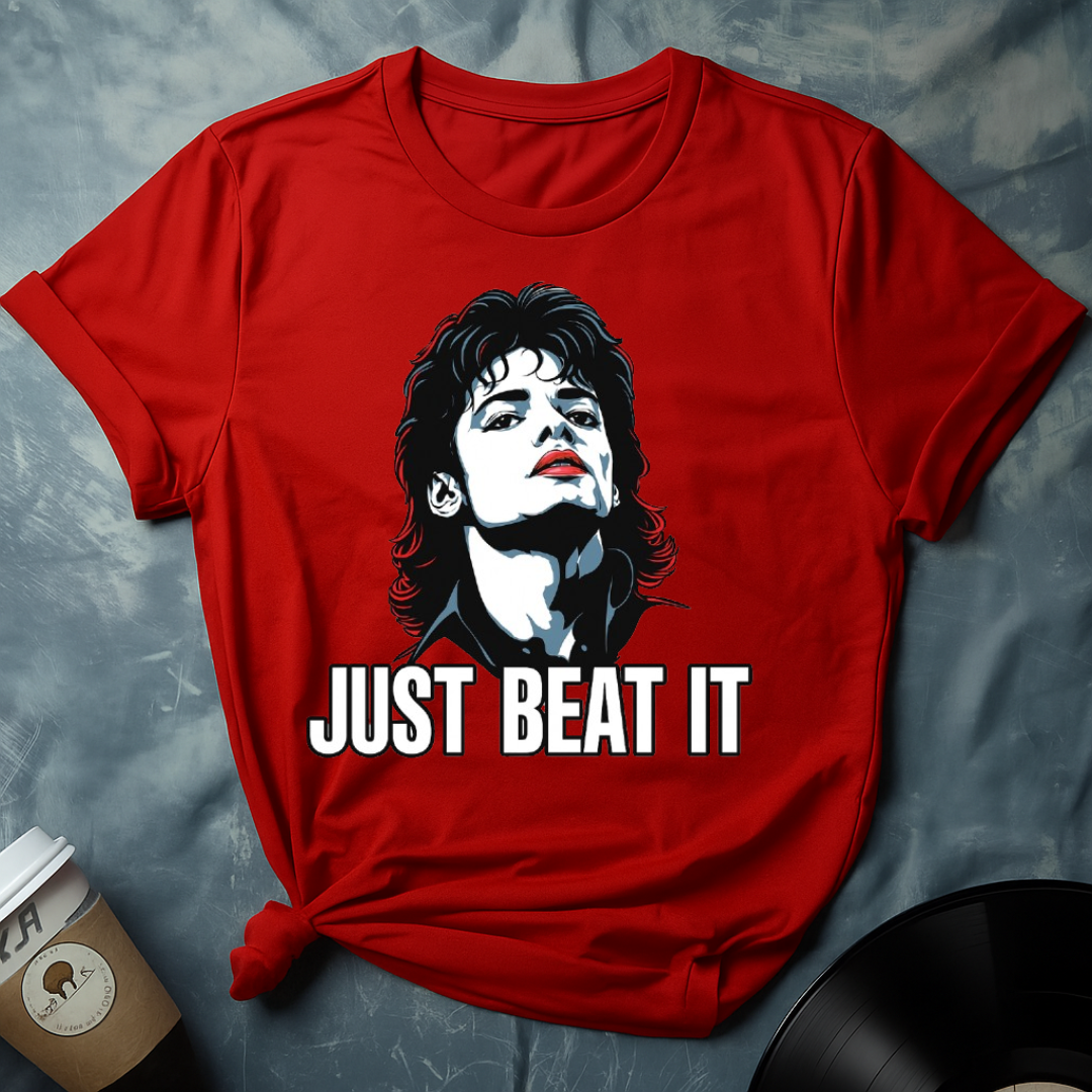 JUST BEAT IT T-Shirt