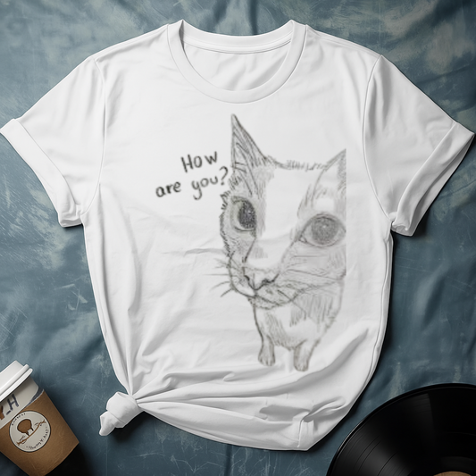 How Are You Cat T-Shirt